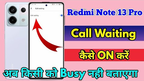 redmi note 13 pro call waiting setting | redmi note 13 pro me call waiting kaise kare