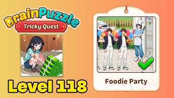 Brain puzzle tricky quest level 118 solution walkthrough ( foodie party ) 