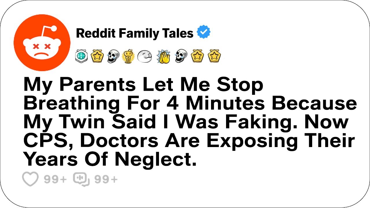 My Parents Let Me Stop Breathing For 4 Minutes Because My Twin Said... - Reddit Family Tales