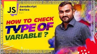 JS #S21 🟡 Checking Variable Types vanilla javaScript tutorial for beginners crash course 2022