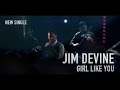 Jim Devine - A Girl Like You (Official Music Video)