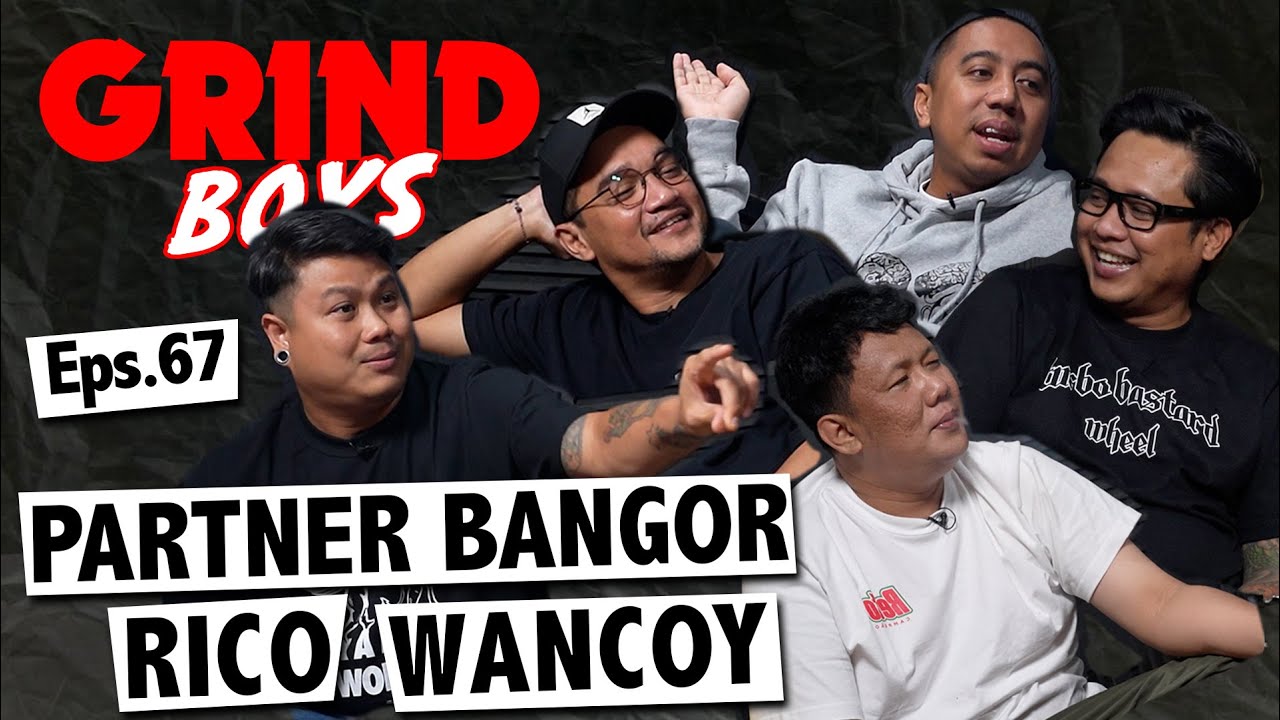 Grind Boys Eps. 67 - Partner Bangor Rico Wancoy