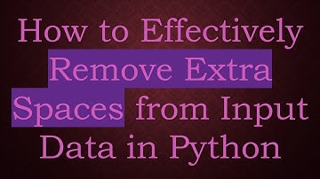 How to Effectively Remove Extra Spaces from Input Data in Python