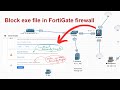 Block exe file in fortigate firewall  fortigate file filter