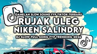 DJ RUJAK ULEG NIKEN SALINDRY SLOWW REVERB VIRAL TIKTOK FULL SONG