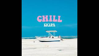 EKIPA - CHILL (AUDIO)