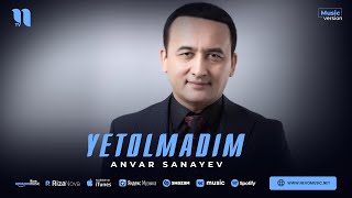 Anvar Sanayev - Yetolmadim (audio 2023)