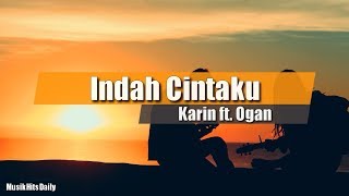 Indah Cintaku - Karin, Ogan Putih Abu-Abu (Lirik)