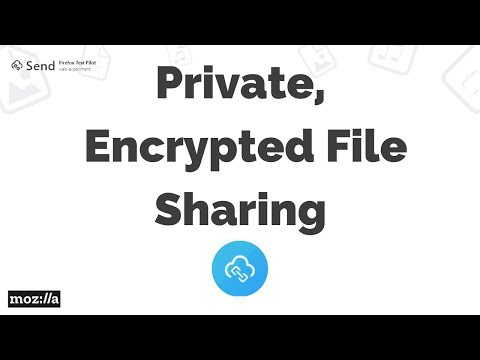 How To Send Self Destructing Files Using Firefox Send