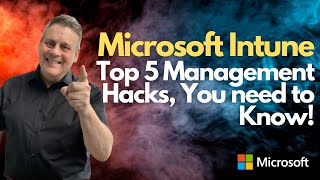 microsoft intune the top 5 management hacks you need to know!