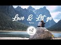 RAISA - LOVE &amp; LET GO (Lyrics) | cover (Sheila Anandara)