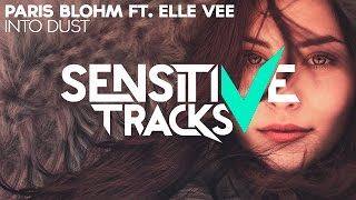 Paris Blohm feat. Elle Vee - Into Dust Paris Blohm feat. Elle Vee - Into Dust