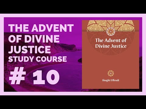 The Advent of Divine Justice - Session #10