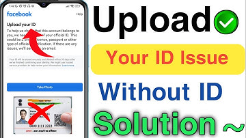 how to solve upload your ID problem l to pervent any misused we limit How often you can do