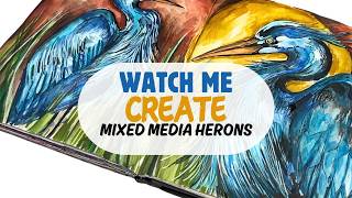 watch me create herons in my art journal