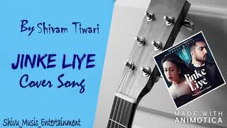 Jinke Liye | Cover Song | Male Version | Shivam Tiwari | B Praak | Jaani | Shivu_Music_Entertainment Thumb