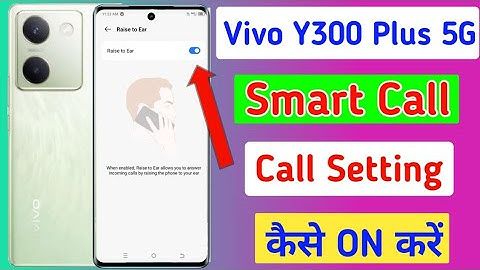 Vivo y300 plus 5g me smart call setting kaise on kare /how to enable smart call setting in vivo y300