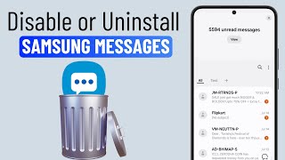 How to Disable or Uninstall Samsung Messages From Galaxy Phone