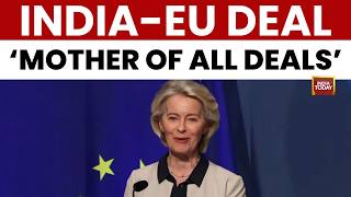 India-EU Relations Enter Historic New Era | Ursula von der Leyen Praises India’s Global Rise | News