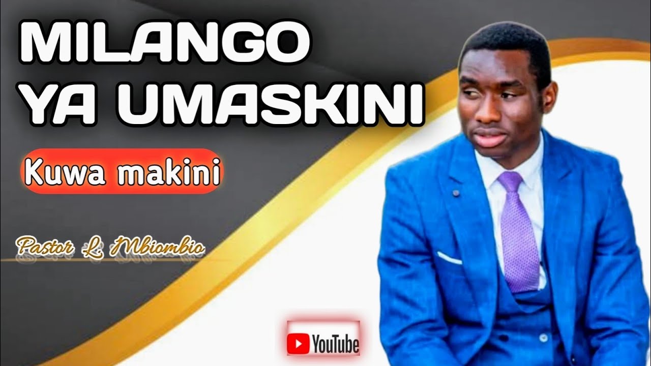 MILANGO YA UMASKINI#Kuwa makini/ Pr Mbiombio