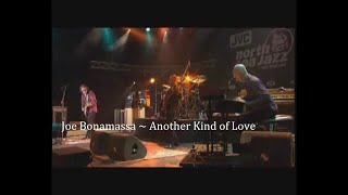 Joe Bonamassa ~ Another Kind of Love ~ 2007 ~ Live Video,  North Sea Jazz Festival