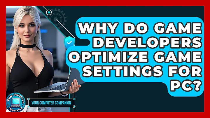 Why Do Game Developers Optimize Game Settings For PC? - Your Computer Companion