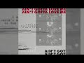 Canon - Ain't Gotta Love Me (ft. Aaron Cole & Tony Tillman)
