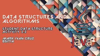 JAVA Data Structures & Algorithms - STUDENT DATA STRUCTURE ACT 3.3