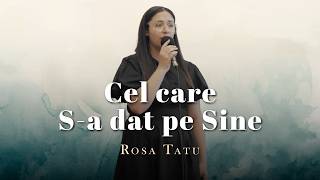 Rosa Tatu - Cel care S-a dat pe Sine