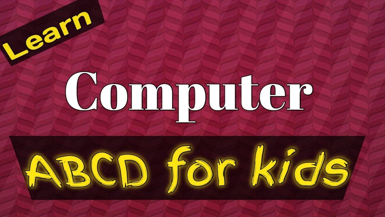 Abc Computer Kids ABCD || Computer Abcd for kids || Computer Alphabet with Picture || A ...