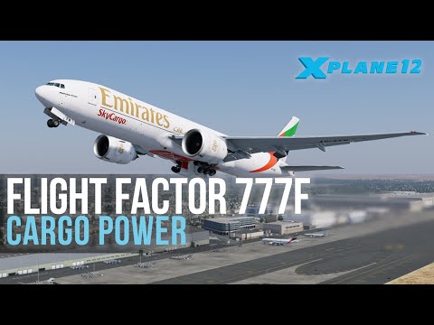 Flight Factor B777f Preview — Xp12’s New Cargo Workhorse
