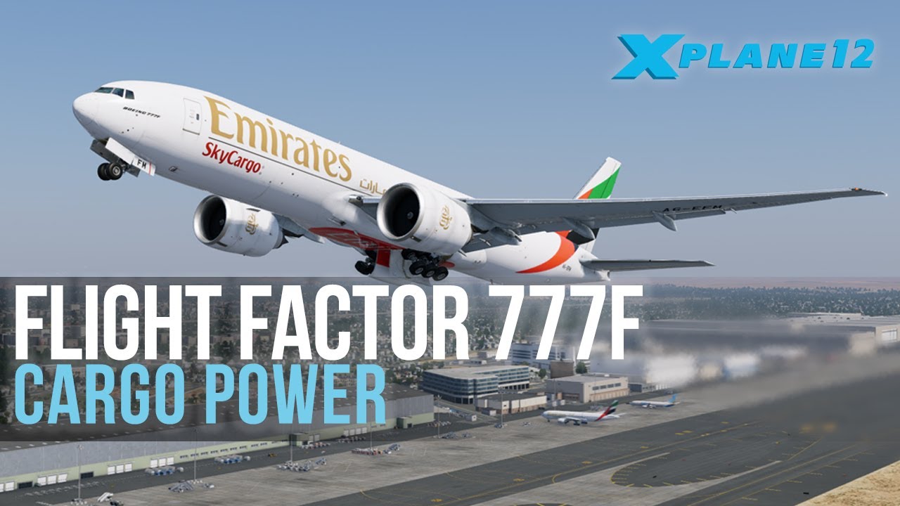 Flight Factor B777F Preview — XP12's New Cargo Workhorse - YouTube