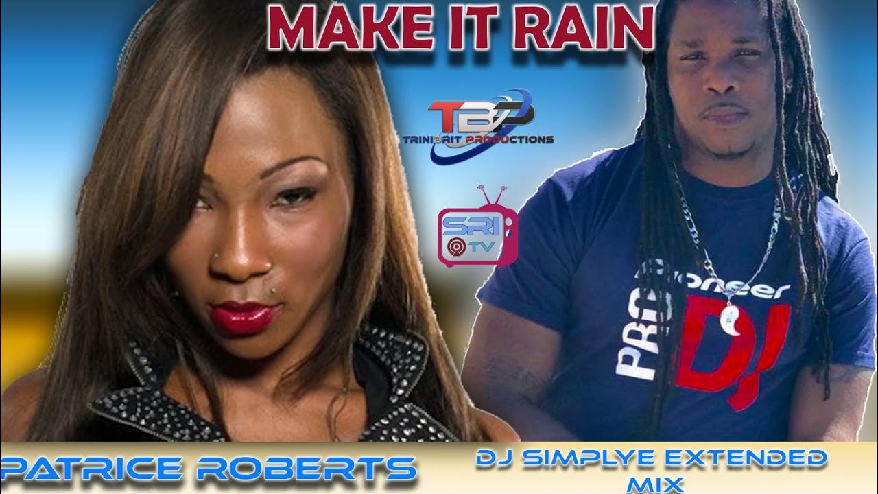 Make It Rain - (Dj Simply E Extended Mix) - Patrice Roberts Make It Rain - (Dj Simply E Extended Mix) - Patrice Roberts