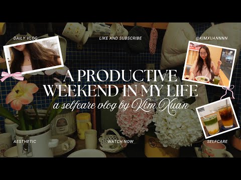 Living in HCMC: Một ngày cuối tuần năng suất: quay và edit video, selfcare tips