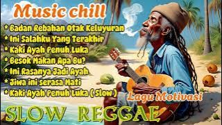 Reggae Chill Penuh Motivasi🌴 || 🌴Music chill Santai Teman Ngopi & Healing Jiwa 🌴🌿🔥