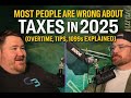 Most People Are Wrong About Taxes in 2025 (Overtime, Tips, 1099s Explained)