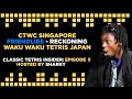 Classic Tetris Insider - CTWC Singapore, Kingsman Friendlies and Waku Waku Tetris - Ep. 5