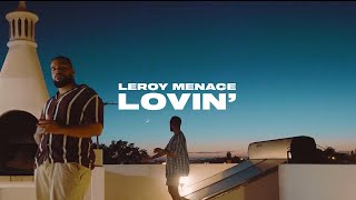 LEROY MENACE - LOVIN&#39; // official video