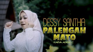 PALENGAH MATO - DESSY SANTHIA ( Official Musik Video )