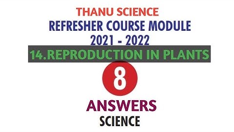 #REFRESHER COURSE MODULE| CLASS-08| UNIT-14| REPRODUCTION IN PLANTS| SCIENCE| ANSWERS| 2021-2022.