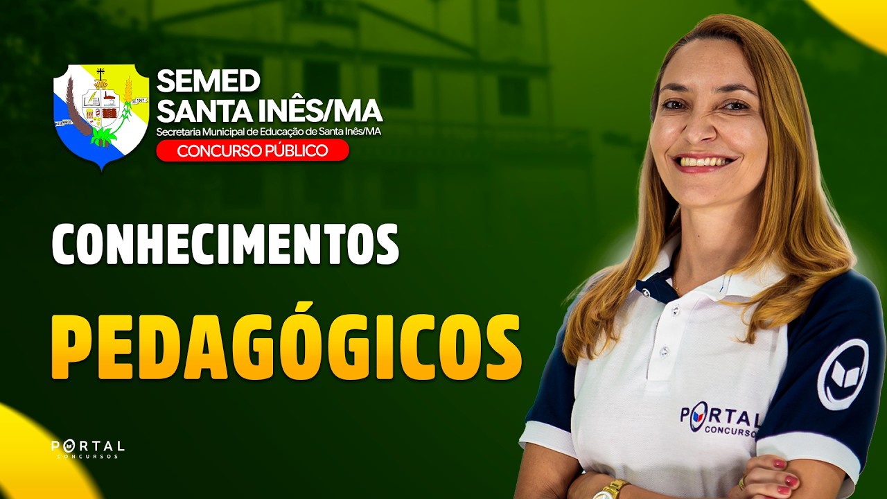 CONCURSO SEMED SANTA INÊS/MA: Conhecimentos Pedagógicos | Com a Profª. Svetlana Ribeiro