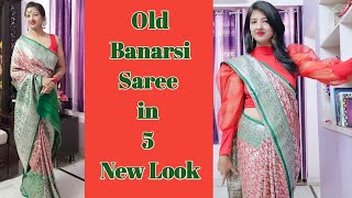 Wedding Hacks||Old Banarsi Saree in 5 New Looks||How to Style Old Banarsi Saree|Reuse Banarsi Saree|