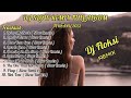 Dj Bring Me Back Slow Remix Full Album [ Dj Floksi - Remix ] Melodinya AdemTerbaru 2022