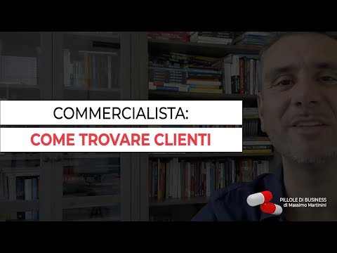 Video: Come Trovare Clienti Per Un Commercialista