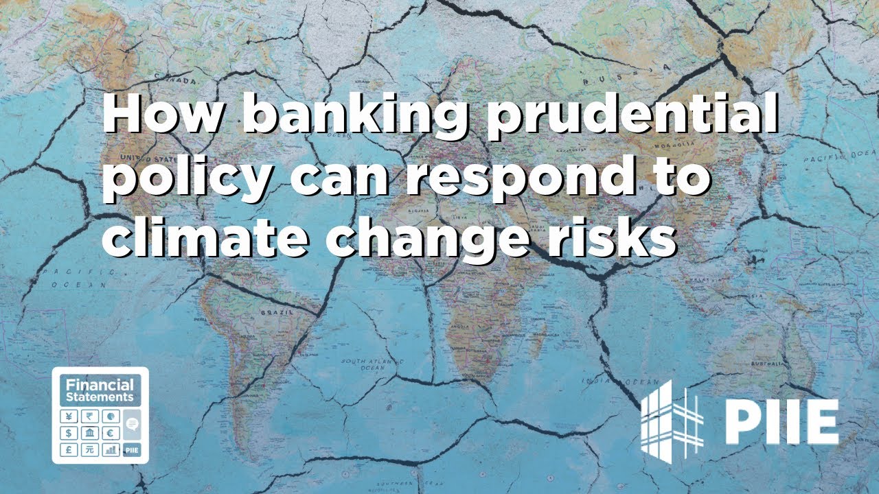 Climate Risk Policy Bank How banking prudential policy can respond to climate change risks - YouTube