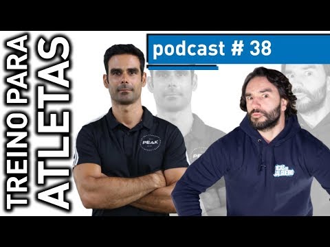 Treina Como um Atleta Profissional! | PODCAST #38