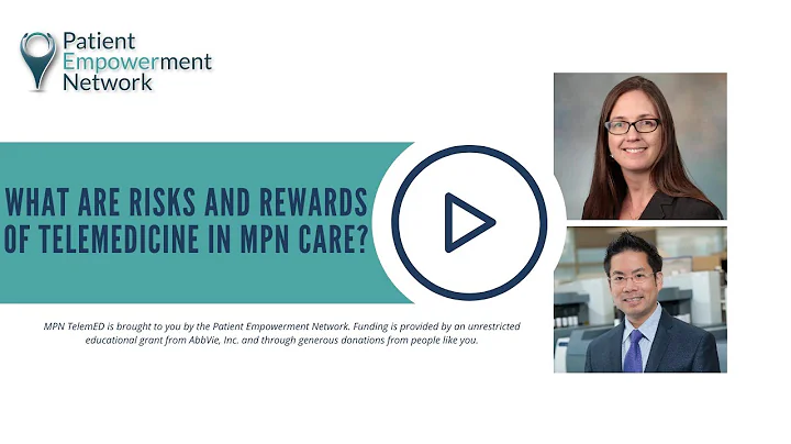 What Are Risks and Rewards of Telemedicine in MPN Care?