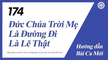 [Bài Ca Mới | Guide] No.174 Đức Chúa Trời Mẹ Là Đường Đi Là Lẽ Thật | Hội Thánh của Đức Chúa Trời