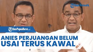 Pesan Anies Baswedan Untuk Relawan & Rendukung Kawal Suara & Lapor Kecurangan ke Timnas AMIN