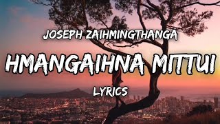 Hmangaihna Mittui (Lyrics) - Joseph Zaihmingthanga chords